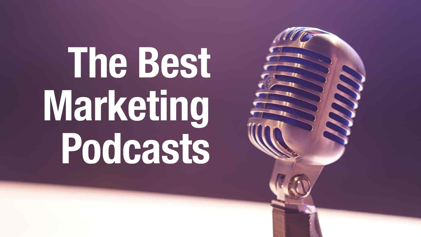 the-best-marketing-podcasts-for-2022